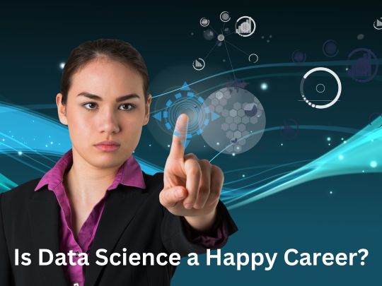 Read more about the article Is Data Science a Happy Career?
