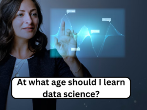 Read more about the article At what age should I learn data science?