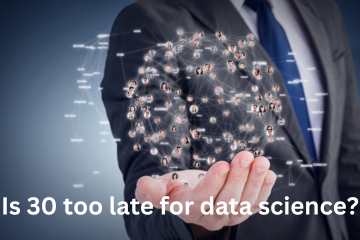 Read more about the article Is 30 too late for data science?
