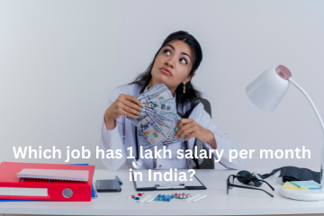 You are currently viewing Which job has 1 lakh salary per month in India?