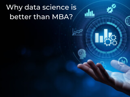 Read more about the article Why data science is better than MBA?