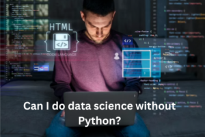 Read more about the article Can I Do Data Science without Python?