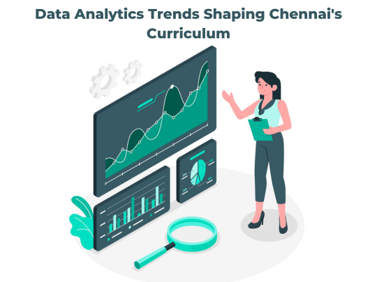 Read more about the article Data Analytics Trends Shaping Chennai’s Curriculum