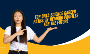 Read more about the article Top Data Science Career Paths: In-Demand Profiles for the Future 